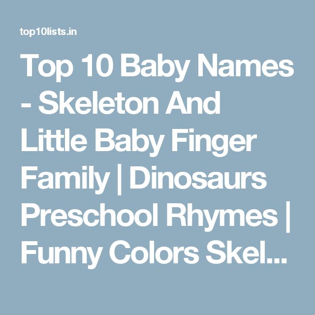 Top 10 Baby Names – Skeleton And Little Baby Finger Family | Dinosaurs Preschool… Wallpaper