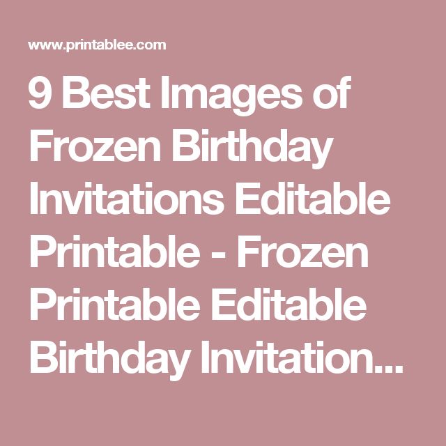 9 Best Images of Frozen Birthday Invitations Editable Printable – Frozen Printab… Wallpaper